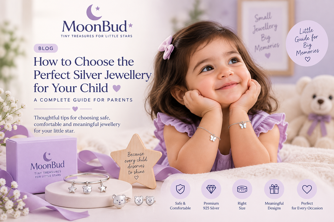 How to Choose the Perfect Silver Jewellery for Your Child ✨